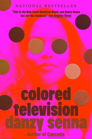 Colored Television: A Novel by Danzy Senna 9780593544389
