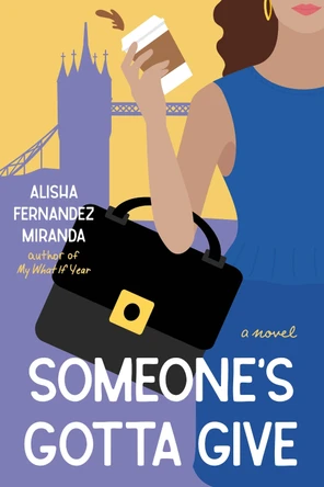 Someone's Gotta Give: A Novel by Alisha Fernandez Miranda 9798990630406