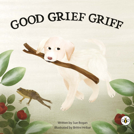 Good Grief Griff (Hardback) by Sue Bogan 9781787962101