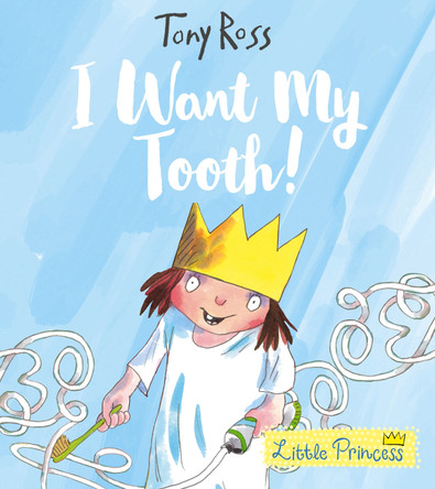 I Want My Tooth! by Tony Ross 9781783446018 I Want My Tooth! by Tony Ross 9781783446018