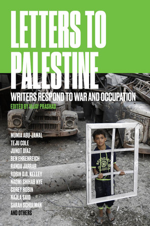 Letters to Palestine: Writers Respond to War and Occupation by  9781784780678