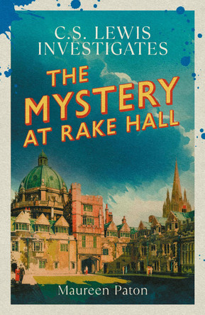 The Mystery at Rake Hall: C.S. Lewis investigates (The Times Best Crime Fiction of 2025 So Far) Maureen Paton 9781800754850