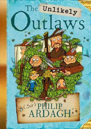 The Unlikely Outlaws by Philip Ardagh