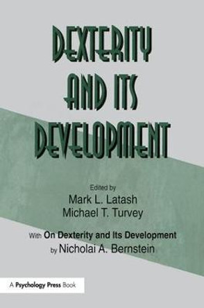 Dexterity and Its Development by Nicholai A. Bernstein