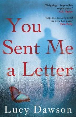 You Sent Me a Letter: A fast paced, gripping psychological thriller by Lucy Dawson