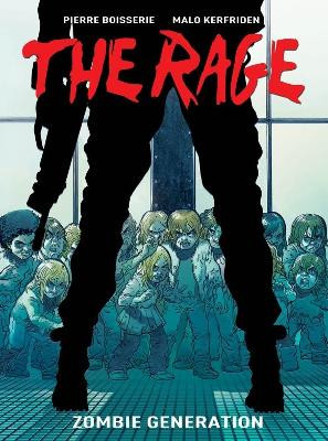 The Rage: Zombie Generation by Pierre Boisserie