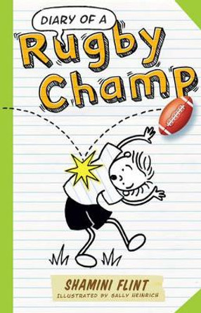 Diary of a Rugby Champ by Shamini Flint 9781743313596 [USED COPY]