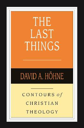 The Last Things by David A. Hoehne