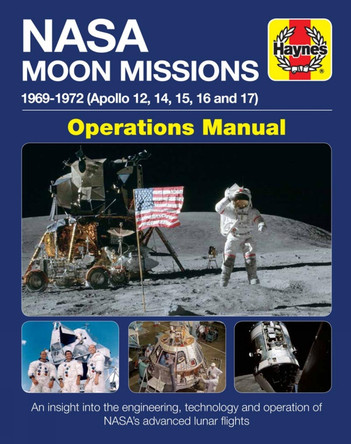 NASA Moon Missions Operations Manual: 1969-1972 (Apollo 12, 14, 15, 16 and 17) by David Baker