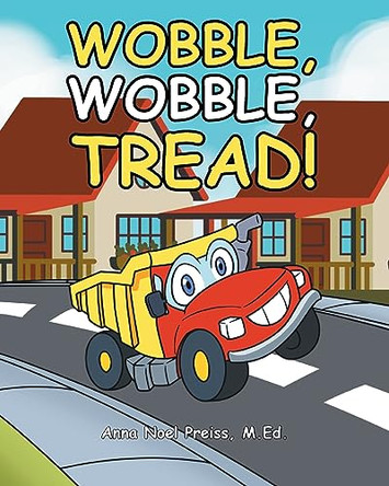 Wobble, Wobble, Tread_ by Anna Noel Preiss M Ed 9798888512852