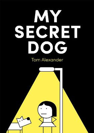 My Secret Dog by Tom Alexander