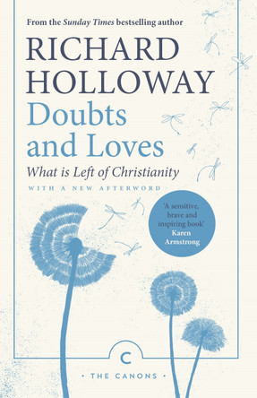 Doubts and Loves: What is Left of Christianity by Richard Holloway