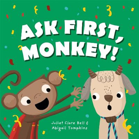 Ask First, Monkey!: A Playful Introduction to Consent and Boundaries by Clare Bell