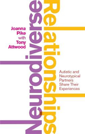 Neurodiverse Relationships: Autistic and Neurotypical Partners Share Their Experiences by Joanna Stevenson