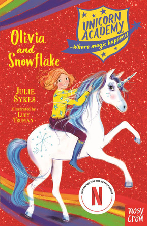 Unicorn Academy: Olivia and Snowflake by Julie Sykes