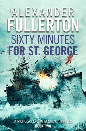 Sixty Minutes for St. George by Alexander Fullerton