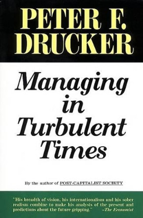 Managing in Turbulent Times by Peter Ferdinand Drucker 9780887306167