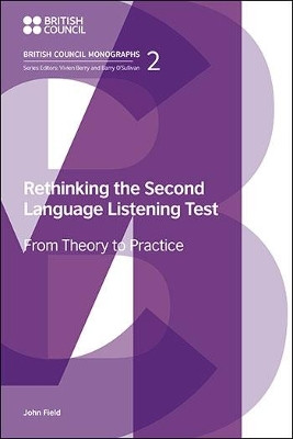 Rethinking the Second Language Listening Test: From Theory to Practice by John Field 9781781797143