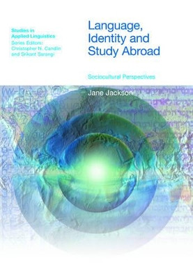 Language, Identity and Study Abroad: Sociocultural Perspectives by Jane Jackson 9781845531423