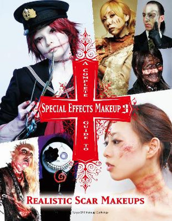 A Complete Guide to Special Effects Makeup 3 by Tokyo Sfx Makeup Workshop