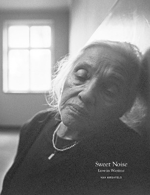 Max Hirshfeld: Sweet Noise: Love in Wartime by Max Hirshfeld 9788862086608