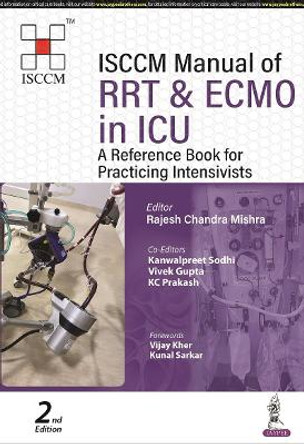 ISCCM Manual of RRT & ECMO in ICU: A Reference Book for Practicing Intensivists by Rajesh Chandra Mishra 9789356960497