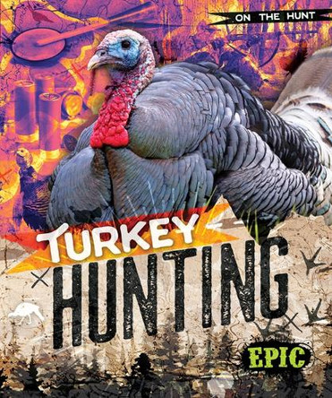 Turkey Hunting by Roxanne Troup 9798893042863