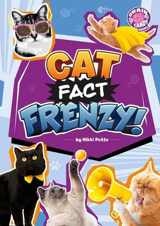 Cat Fact Frenzy! by Digital Assoc Editor Nikki Potts 9798875233364