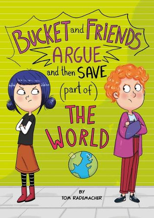 Bucket and Friends Argue and Then Save (Part Of) the World by Tom Rademacher 9798875207914