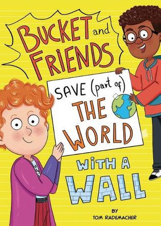 Bucket and Friends Save (Part Of) the World with a Wall by Tom Rademacher 9798875207884