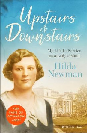 Upstairs & Downstairs: My Life In Service as a Lady's Maid by Tim Tate