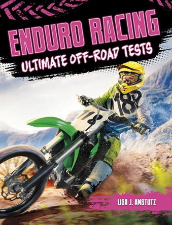 Enduro Racing: Ultimate Off-Road Tests by Lisa Amstutz 9798875225963