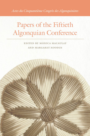 Papers of the Fiftieth Algonquian Conference by Monica Macaulay 9781611863833