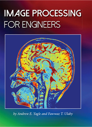 Image Processing for Engineers by Fawwaz Ulaby 9781607854883