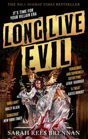 Long Live Evil: A story for anyone who's ever fallen for the villain... (Time of Iron, Book 1) by Sarah Rees Brennan 9780356522081