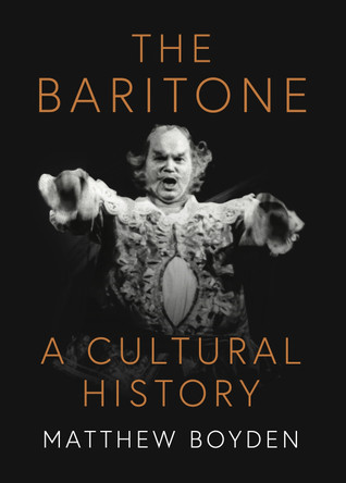 The Baritone: A Cultural History by Matthew Boyden 9781036919658