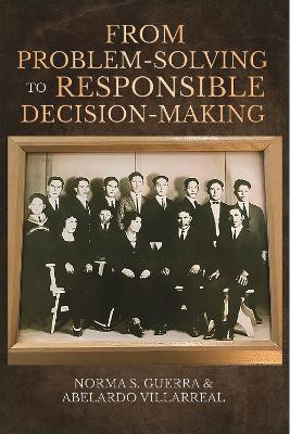 From Problem-Solving to Responsible Decision-Making Norma S. Guerra 9781837085071