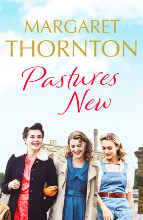 Pastures New: An enthralling 1960s family saga of marriage and motherhood Margaret Thornton 9781800324879