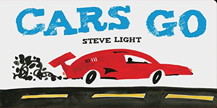 Cars Go by Steve Light 9781452150673