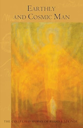 Earthly and Cosmic Man: Cw 133 by Rudolf Steiner 9781621483847