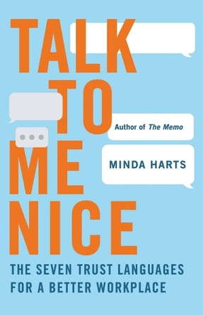 Talk to Me Nice: The Seven Trust Languages for a Better Workplace by Minda Harts 9781250339980