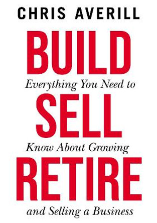 Build Sell Retire by Chris Averill