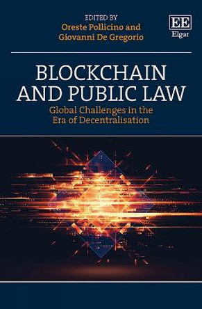 Blockchain and Public Law: Global Challenges in the Era of Decentralisation by Oreste Pollicino