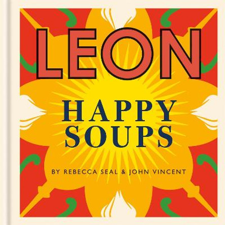 Happy Leons: LEON Happy Soups by Rebecca Seal