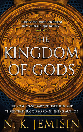 The Kingdom Of Gods: Book 3 of the Inheritance Trilogy by N. K. Jemisin
