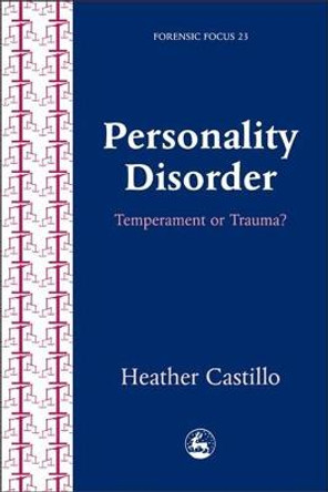 Personality Disorder: Temperament or Trauma? by Heather Castillo