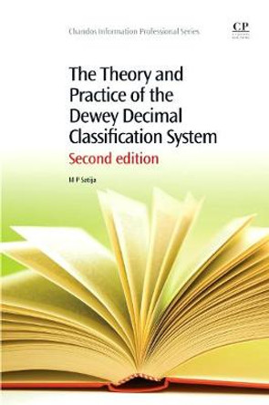 The Theory and Practice of the Dewey Decimal Classification System by M. P. Satija