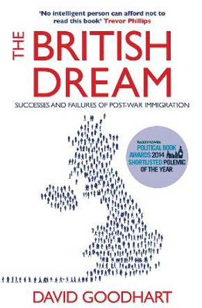 The British Dream: Successes and Failures of Post-war Immigration by David Goodhart