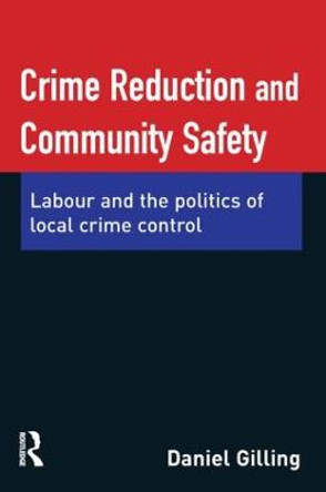 Crime Reduction and Community Safety by Daniel Gilling