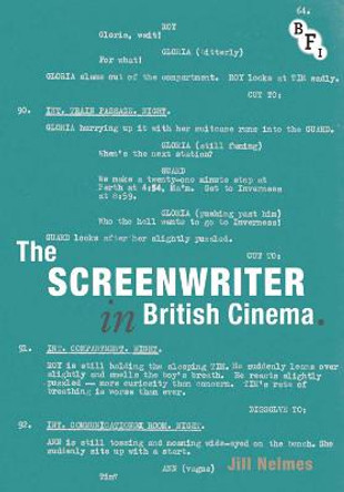 The Screenwriter in British Cinema by Jill Nelmes